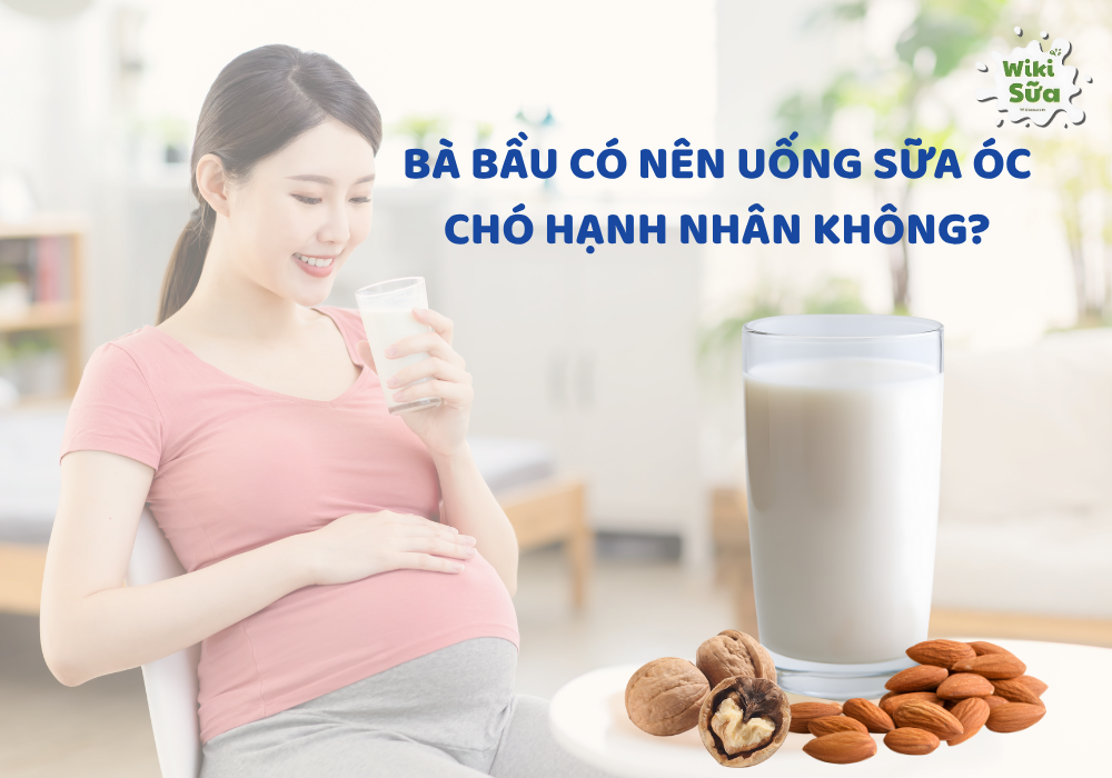 bà bầu có nên uống sữa óc chó hạnh nhân