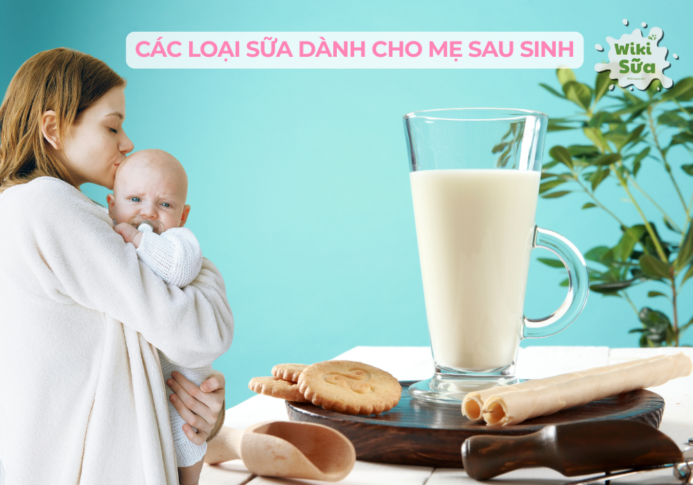 các loại sữa dành cho mẹ sau sinh