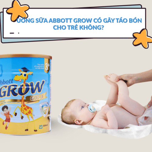 Uống sữa Abbott Grow có bị táo bón không?  Giải đáp chi tiết cho mẹ
