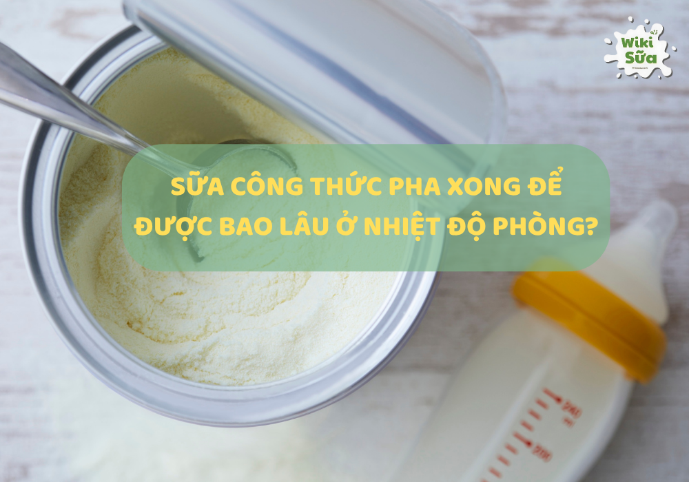 sữa công thức để nhiệt độ phòng được bao lâu