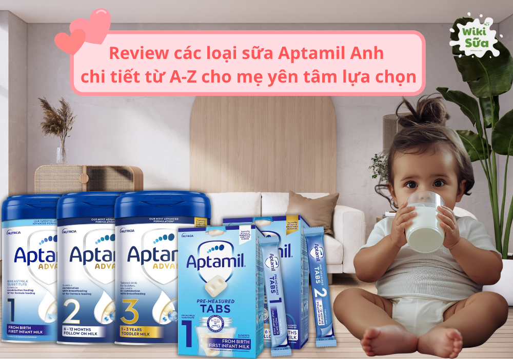 Review các loại sữa Aptamil Anh chi tiết từ A-Z cho mẹ yên tâm lựa chọn