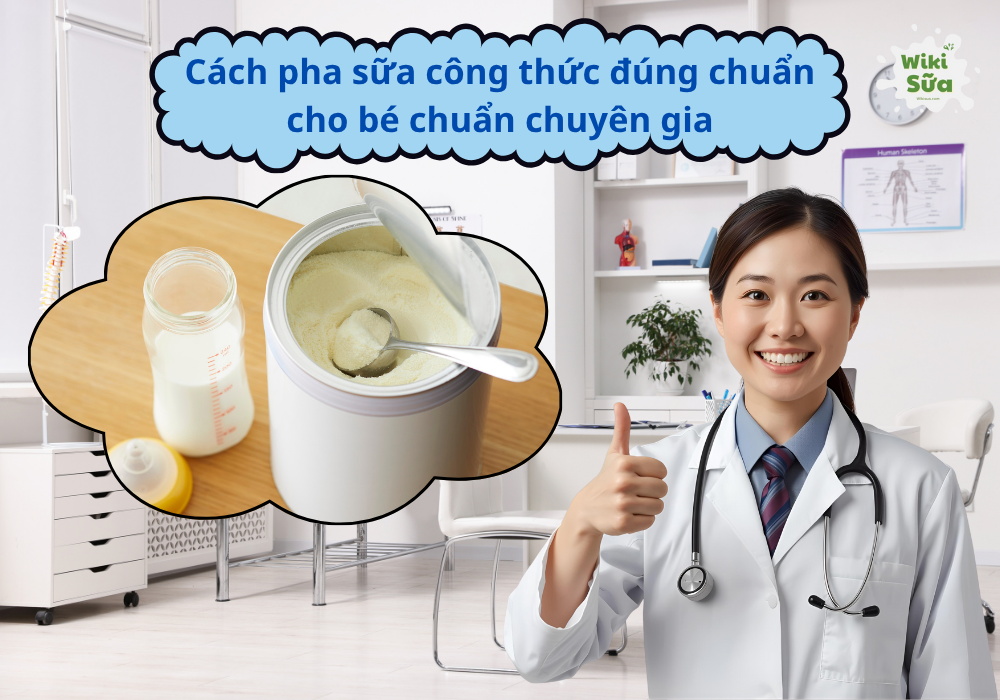 Cách pha sữa công thức đúng chuẩn cho bé. Hướng dẫn chi tiết chuẩn chuyên gia