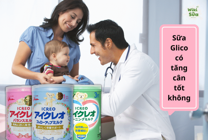 Giải đáp sữa Glico có tăng cân tốt không chi tiết chuẩn chuyên gia