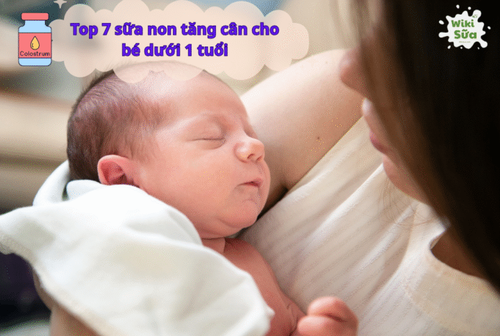 Sữa non tăng cân cho bé dưới 1 tuổi
