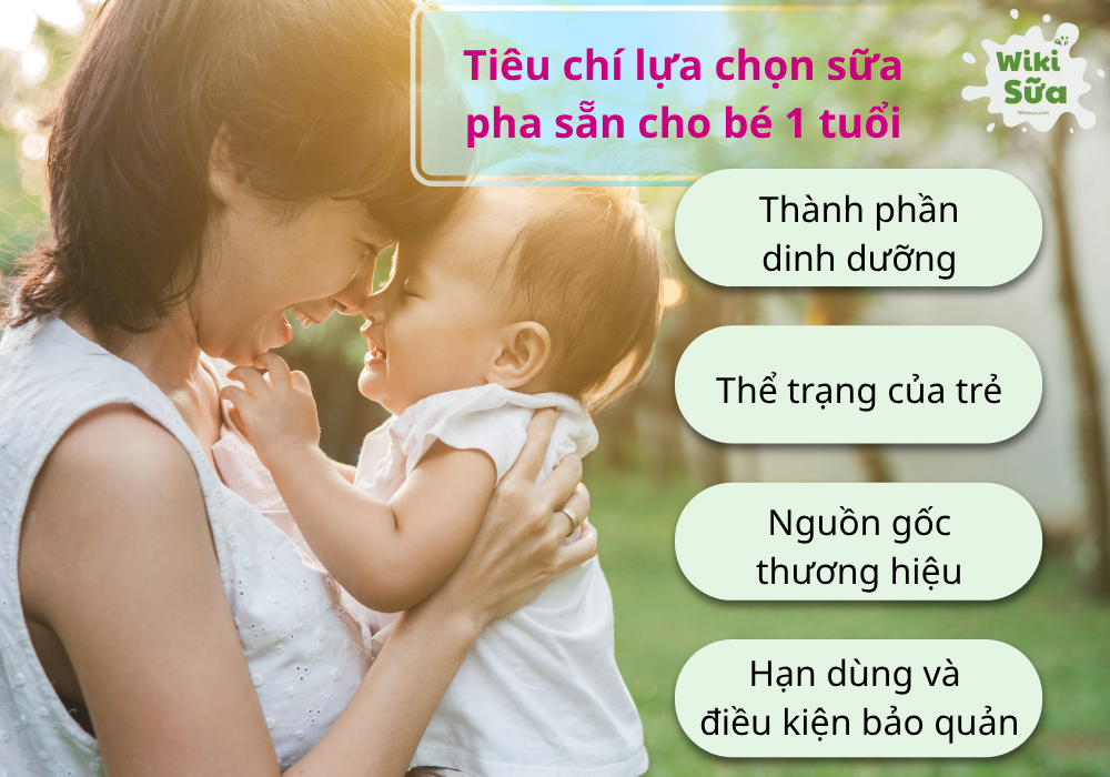Tiêu chí lựa chọn sữa pha sẵn cho bé 1 tuổi 