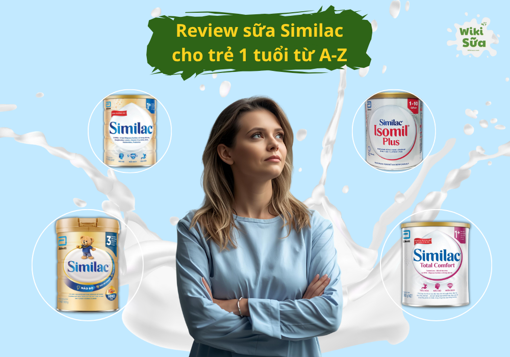 Review sữa Similac cho trẻ 1 tuổi từ A-Z
