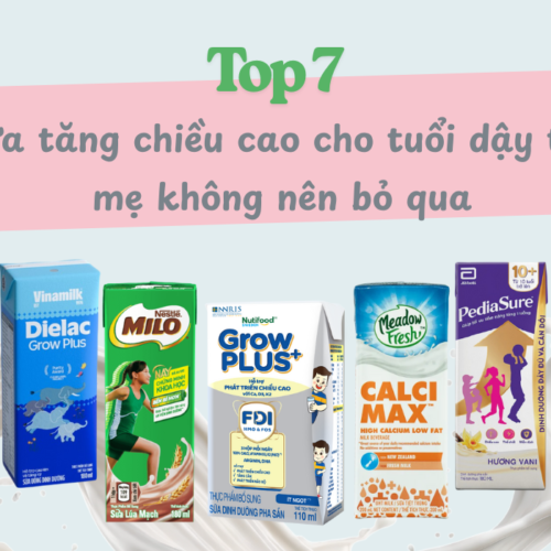 Top 7 sữa hộp tăng chiều cao cho tuổi dậy thì mẹ không nên bỏ qua