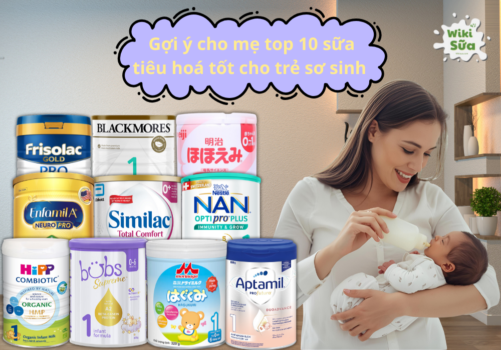 Gợi ý cho mẹ top 10 sữa tiêu hoá tốt cho trẻ sơ sinh tốt nhất trên thị trường