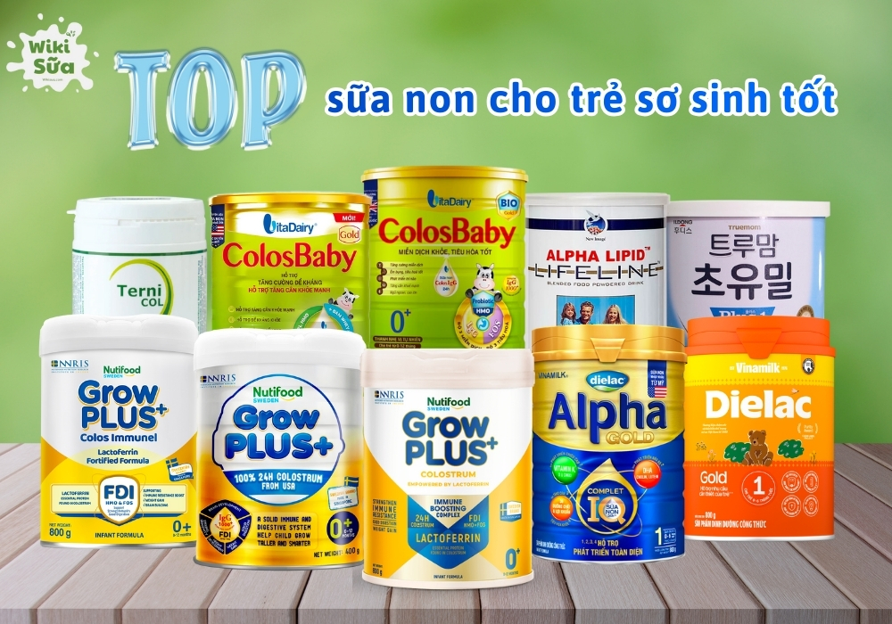 Top 10 sữa non cho trẻ sơ sinh tốt được nhiều mẹ tin dùng hiện nay