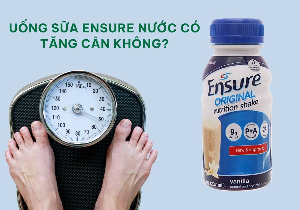 Giải đáp thắc mắc uống sữa Ensure nước có tăng cân hay không