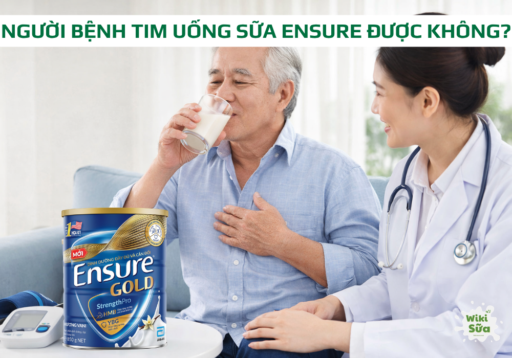 người bệnh tim uống sữa ensure được không