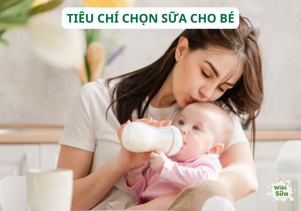 Tiêu chí để mẹ chọn sữa phù hợp cho trẻ nhỏ 