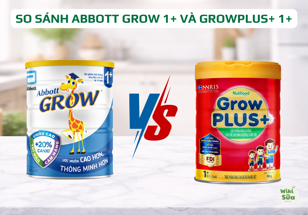So sánh Abbott Grow 1+ và GrowPLUS+ 1+ cho trẻ 1–2 tuổi