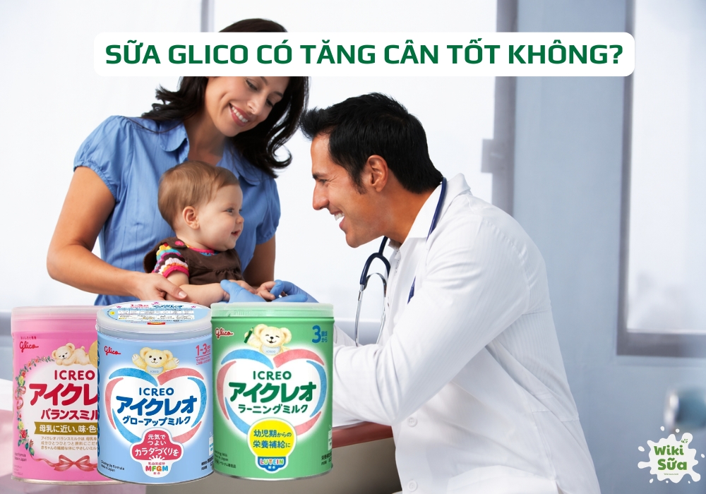 Sữa Glico có tăng cân tốt không? Bé có tăng chiều cao không?