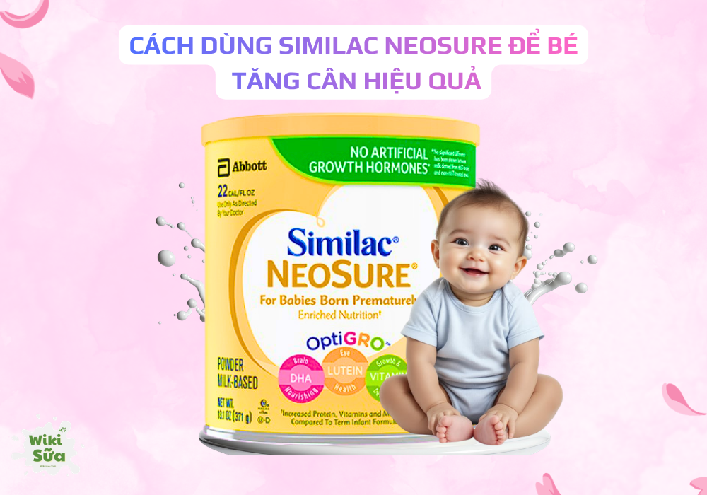 Cách dùng Similac Neosure để bé tăng cân hiệu quả