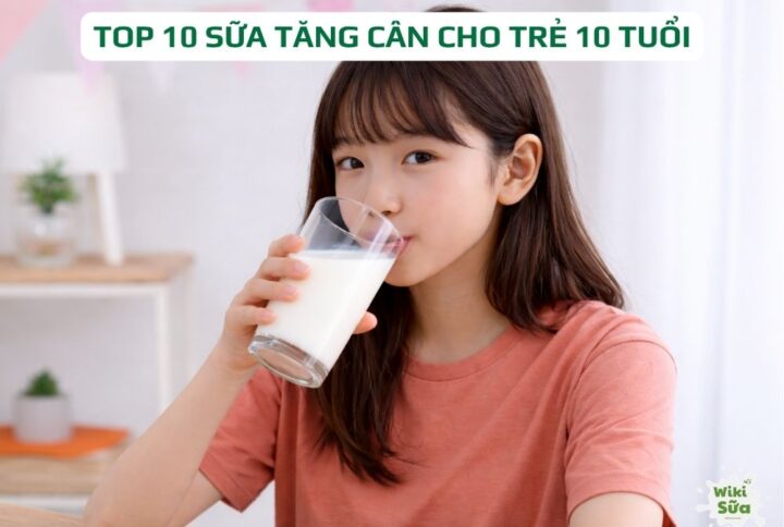 sữa tăng cân cho trẻ 10 tuổi