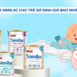 sữa similac cho trẻ sơ sinh giá bao nhiêu